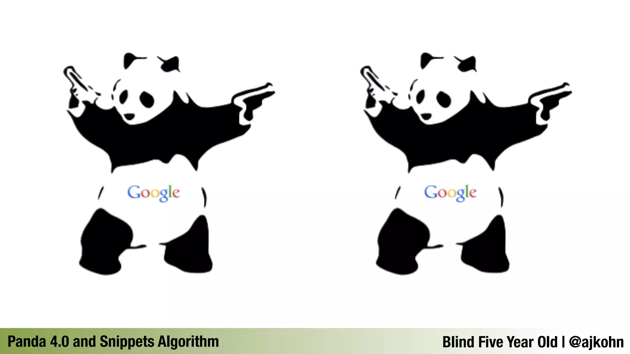 Panda 4.0 and Snippets AlgorithmBlind Five Year Old | @ajkohn 
 