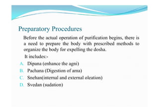 Preparatory Procedures
Before the actual operation of purification begins, there is
a need to prepare the body with prescr...