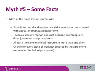 •  Most	
  of	
  the	
  .mes	
  the	
  outsourcer	
  will:	
  
–  Provide	
  technical	
  and	
  non-­‐technical	
  docume...