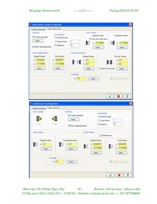 Bµi gi¶ng MastercamX4 ----  ---- Tr−êng §H KTCN-TN
Biªn so¹n: Th.S Ph¹m Ngäc Duy - 31 - Bé m«n: ChÕ t¹o m¸y – Khoa c¬ khÝ
TT §µo t¹o CAD/CAM/CNC – VITECH -- Website: Cadcamvitech.com --- §T: 0977008004
 