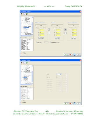 Bµi gi¶ng MastercamX4 ----  ---- Tr−êng §H KTCN-TN
Biªn so¹n: Th.S Ph¹m Ngäc Duy - 45 - Bé m«n: ChÕ t¹o m¸y – Khoa c¬ khÝ
TT §µo t¹o CAD/CAM/CNC – VITECH -- Website: Cadcamvitech.com --- §T: 0977008004
 