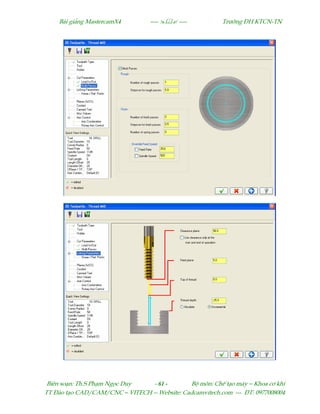 Bµi gi¶ng MastercamX4 ----  ---- Tr−êng §H KTCN-TN
Biªn so¹n: Th.S Ph¹m Ngäc Duy - 61 - Bé m«n: ChÕ t¹o m¸y – Khoa c¬ khÝ
TT §µo t¹o CAD/CAM/CNC – VITECH -- Website: Cadcamvitech.com --- §T: 0977008004
 