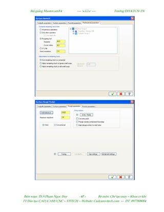Bµi gi¶ng MastercamX4 ----  ---- Tr−êng §H KTCN-TN
Biªn so¹n: Th.S Ph¹m Ngäc Duy - 67 - Bé m«n: ChÕ t¹o m¸y – Khoa c¬ khÝ
TT §µo t¹o CAD/CAM/CNC – VITECH -- Website: Cadcamvitech.com --- §T: 0977008004
 