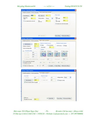 Bµi gi¶ng MastercamX4 ----  ---- Tr−êng §H KTCN-TN
Biªn so¹n: Th.S Ph¹m Ngäc Duy - 71 - Bé m«n: ChÕ t¹o m¸y – Khoa c¬ khÝ
TT §µo t¹o CAD/CAM/CNC – VITECH -- Website: Cadcamvitech.com --- §T: 0977008004
 
