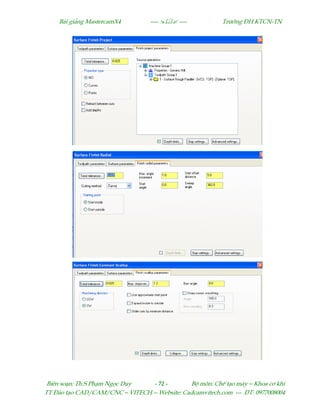 Bµi gi¶ng MastercamX4 ----  ---- Tr−êng §H KTCN-TN
Biªn so¹n: Th.S Ph¹m Ngäc Duy - 72 - Bé m«n: ChÕ t¹o m¸y – Khoa c¬ khÝ
TT §µo t¹o CAD/CAM/CNC – VITECH -- Website: Cadcamvitech.com --- §T: 0977008004
 