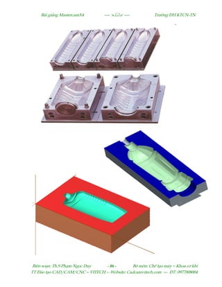 Bµi gi¶ng MastercamX4 ----  ---- Tr−êng §H KTCN-TN
Biªn so¹n: Th.S Ph¹m Ngäc Duy - 86 - Bé m«n: ChÕ t¹o m¸y – Khoa c¬ khÝ
TT §µo t¹o CAD/CAM/CNC – VITECH -- Website: Cadcamvitech.com --- §T: 0977008004
 