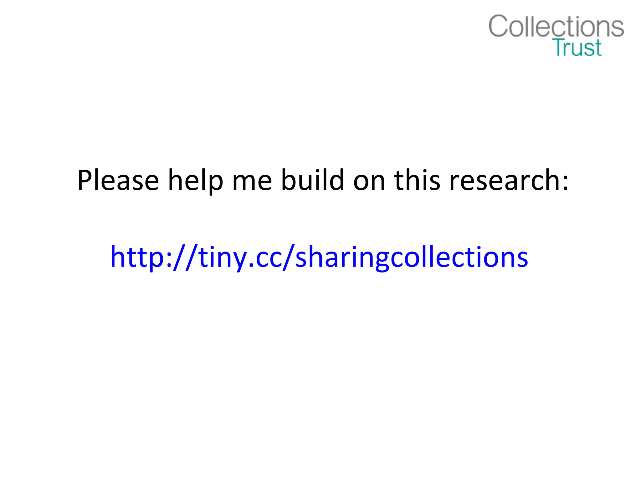 Please help me build on this research:

  http://tiny.cc/sharingcollections
 