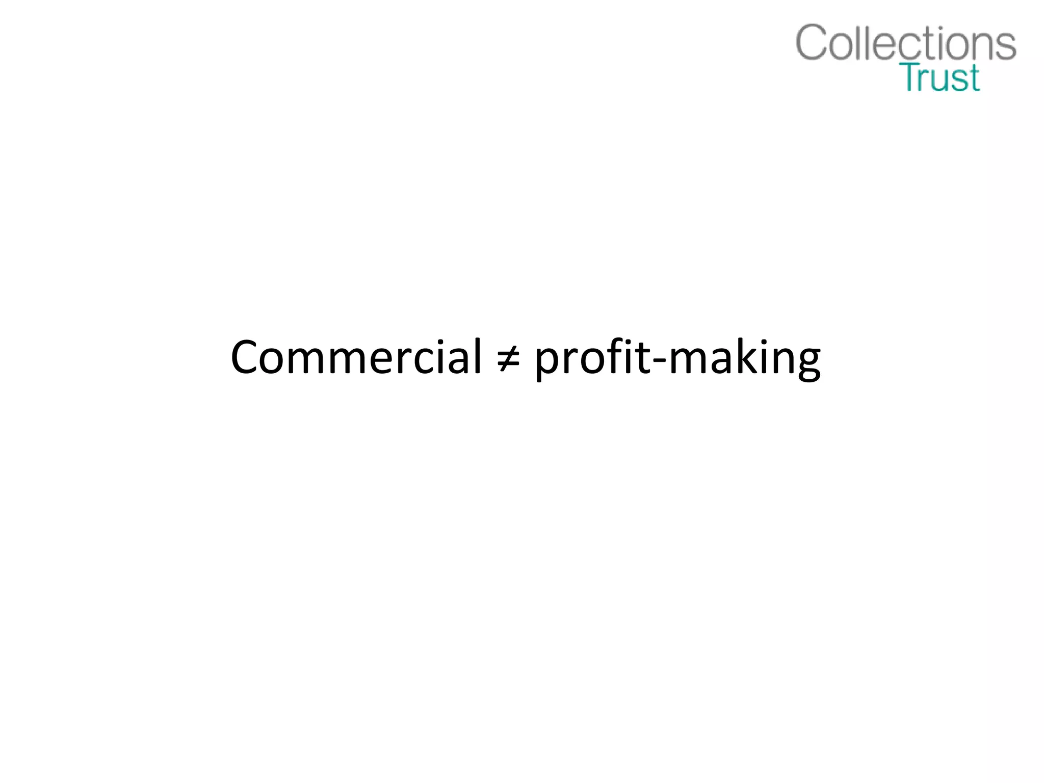 Commercial ≠ profit-making
 