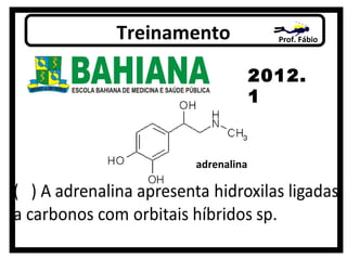 Prof. FábioTreinamento
2012.
1
adrenalina