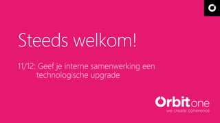 11/12: Geef je interne samenwerking een 
technologische upgrade 
