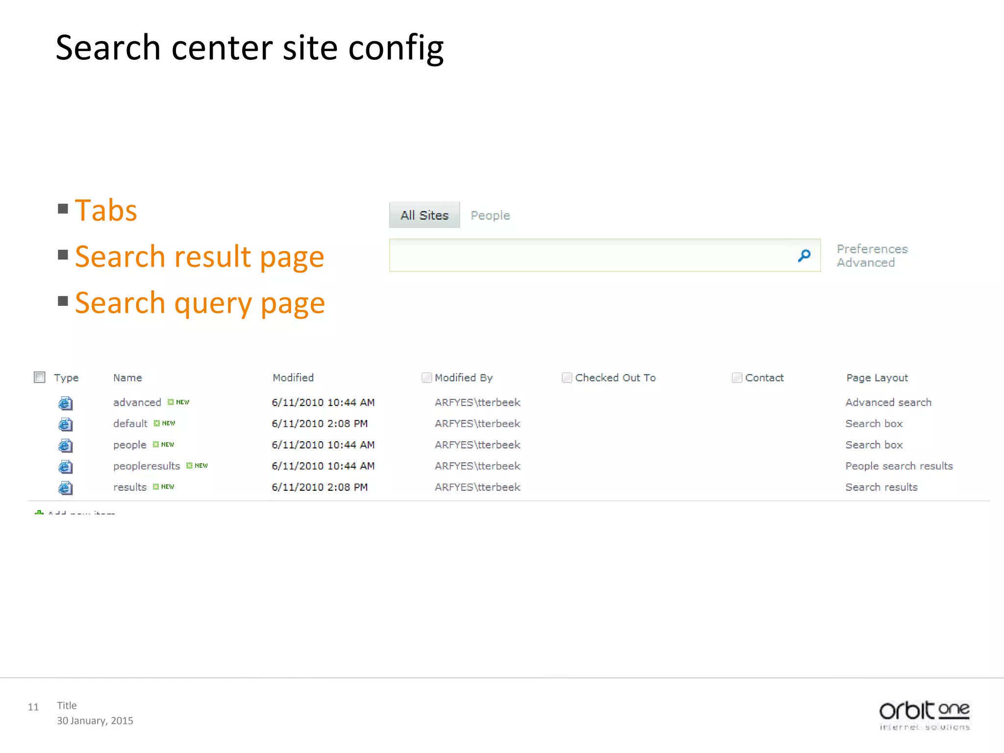 30 January, 2015
Title11
Search center site config
Tabs
Search result page
Search query page
 