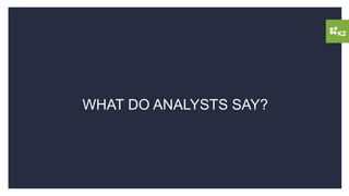 WHAT DO ANALYSTS SAY?
 