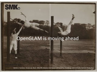 Atelier J. Hamann, Turner am Reck, 1902/09, Museum für Kunst und Gewerbe Hamburg, CC0 1.0 Public Domain Dedication
OpenGLAM is moving ahead
 