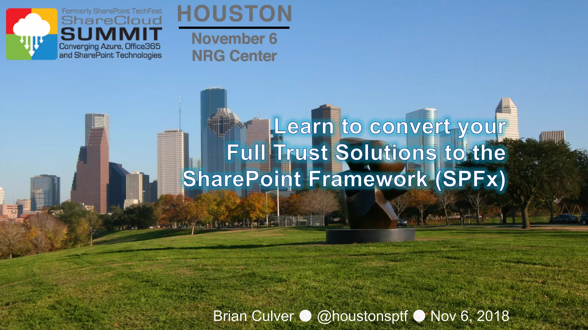 Brian Culver ● @houstonsptf ● Nov 6, 2018
 