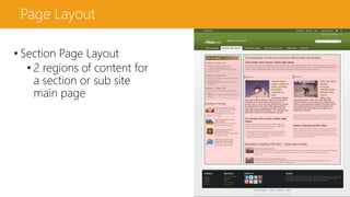 Page Layout
• Section Page Layout
• 2 regions of content for
a section or sub site
main page
 