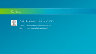 David Schneider, isolutions AG, CTO
Kontakt
E-Mail david.schneider@isolutions.ch
Blog http://www.balkongriller.ch
 