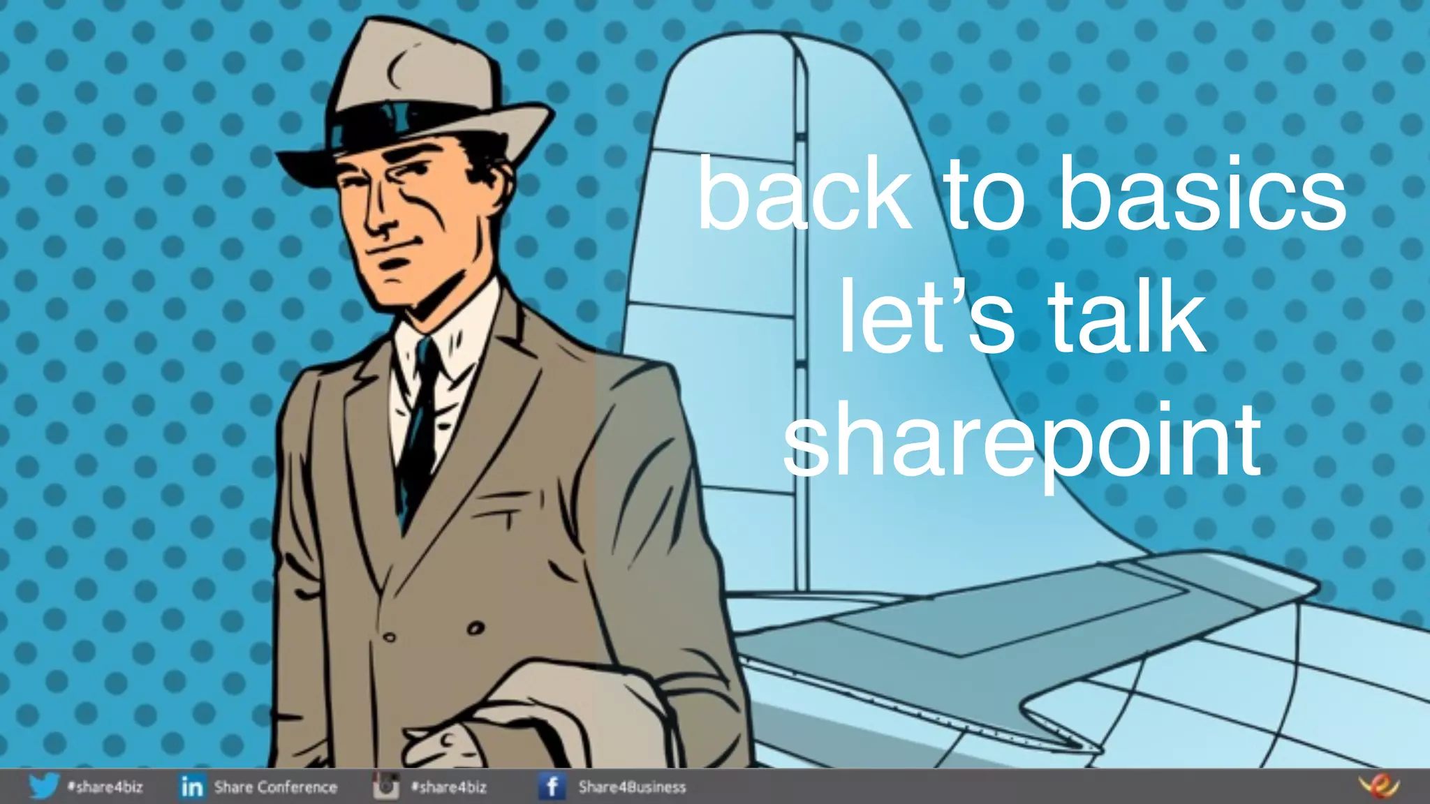 back to basics
let’s talk
sharepoint
 