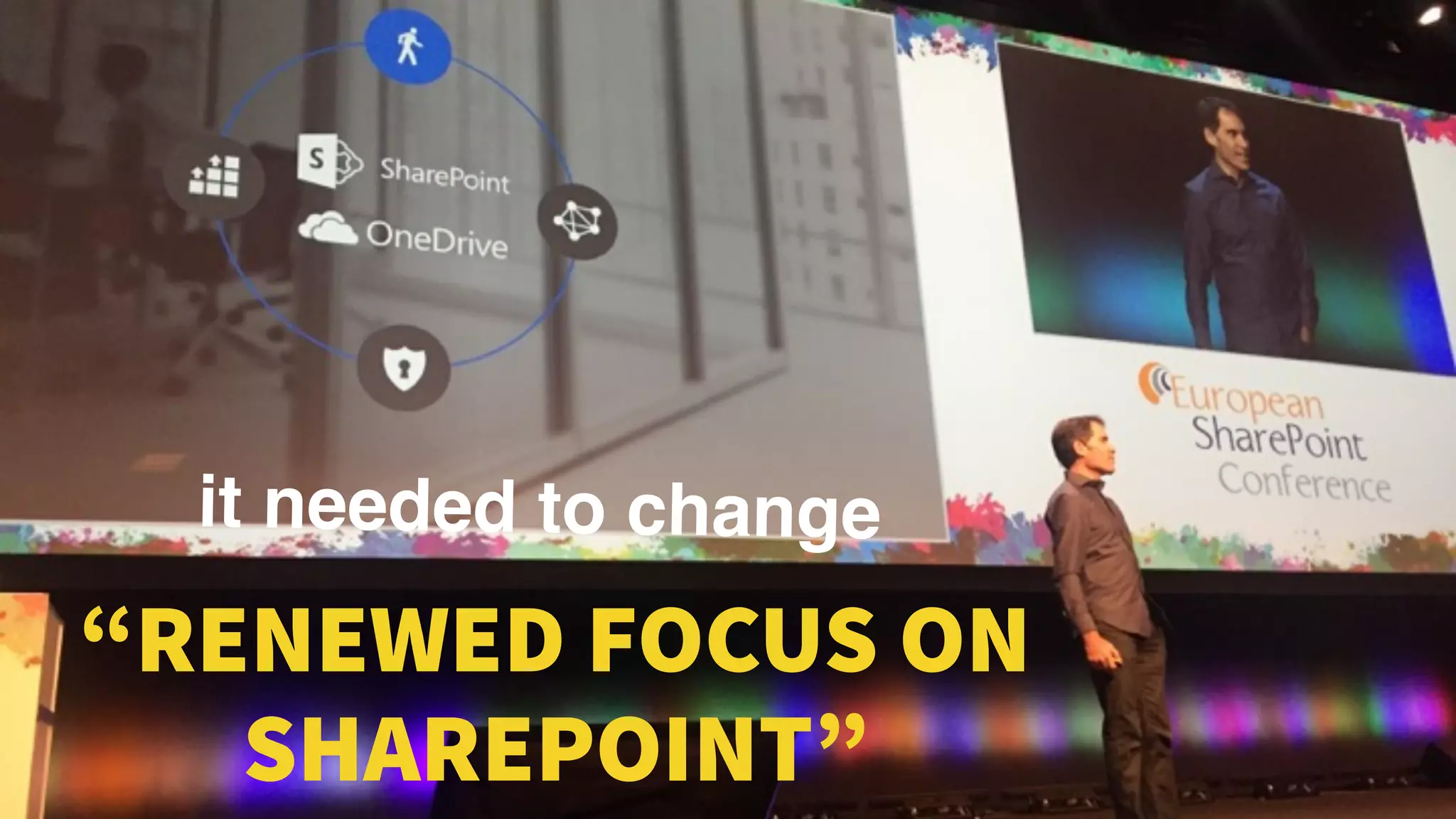 “RENEWED FOCUS ON
SHAREPOINT”
it needed to change
 