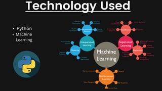 Technology Used
• Python
• Machine
Learning
 