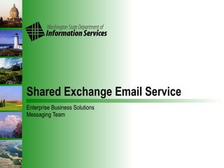 Shared Exchange Email Service Enterprise Business Solutions Messaging Team 