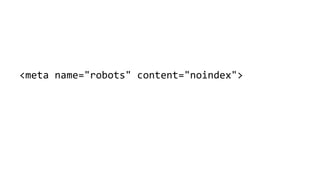 <meta name="robots" content="noindex">
 