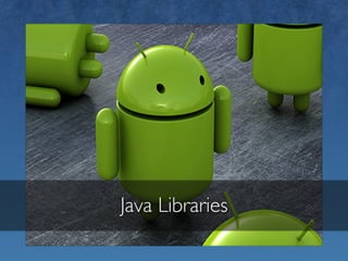 Java Libraries	

 