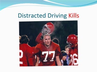 Distracted Driving  Kills 