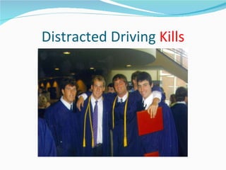 Distracted Driving  Kills 