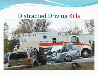 Distracted Driving  Kills 