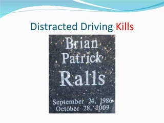 Distracted Driving  Kills 