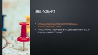 • HTTPS://WWW.SCIENCEDIRECT.COM/TOPICS/SOCIAL-
SCIENCES/SHARING-ECONOMY
•
 