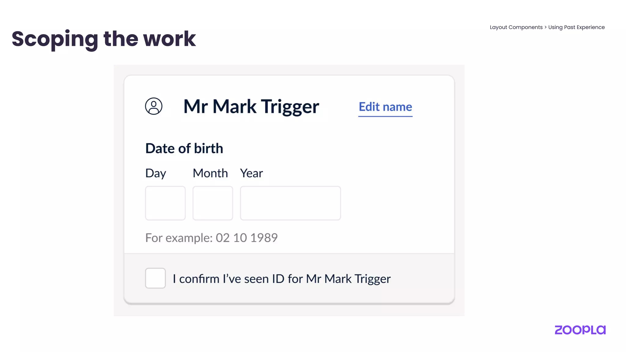 Scoping the work
Layout Components > Using Past Experience
 