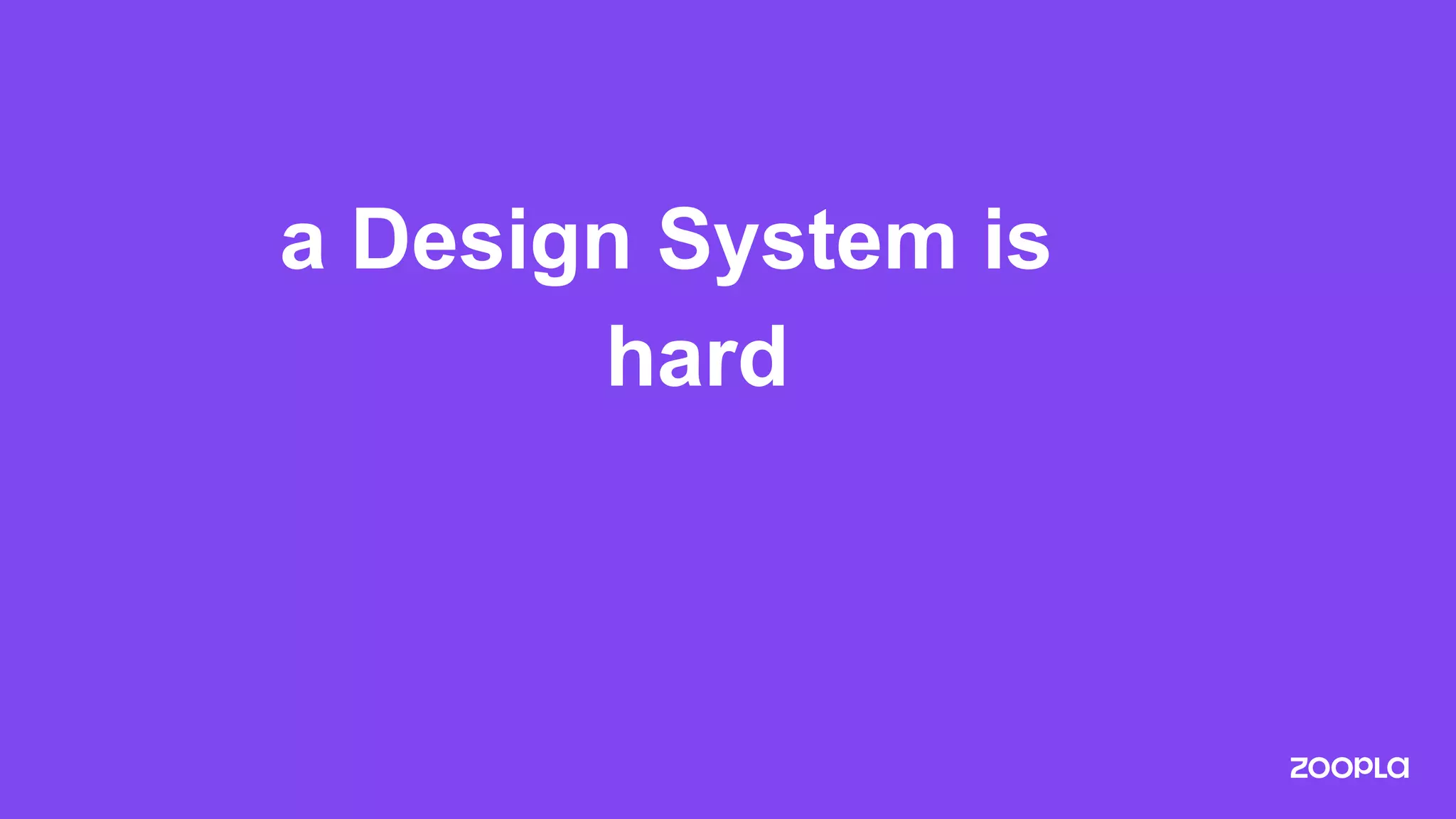 Or is it how we translate
what a Design System is
that makes it hard for
everyone working with it to
understand?
 