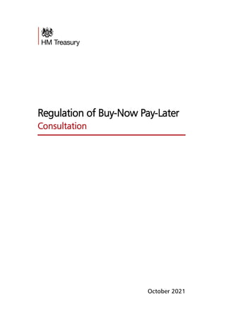 Regulation of Buy-Now Pay-Later
Consultation
October 2021
 