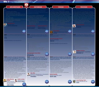 Dia 2            Terça -feira, 22 de janeiro de 2013
14:00 TRACKS SIMULTÂNEOS

                IMPLEMENTAÇÂO                                                    MATURIDADE                                                   PESSOAS                                                 PROCESSOS
14:00 Desempenho e implantação de um CSC                        14:00 O estabelecimento da governança                    14:00 Determinando as etapas da incorporação e              14:00 Consolidando a incorporação de escopos
pleno                                                           corporativa e os ganhos de transparência e               abrangência dos processos ao HRSS                           no CSC através de projetos de melhoria
                                                                fortalecimento da cultura provenientes da
  •	O conceito de CSC Pleno                                     incorporação das atividades financeiras ao Centro        Construído há 5 anos, o HRSS da Alcoa contempla             O centro de serviços compartilhados da Embraer
  •	Por que implantar um CSC Pleno                              de Serviços Compartilhados                               Remuneração, Benefícios, Expatriados, Recrutamento e        tem passado por constantes projetos de melhorias
  •	Análise financeira da implantação de um CSC                                                                          Seleção, Treinamento, Gestão de Desempenho, Portal de       em reduzido espaço de tempo. Um dos que tem  
  •	Visão geral do projeto de implantação de um                 Veja como a empresa  está passando pela                  Auto-Atendimento (gestor e funcionário), Central de         se destacado é a rotina de cobrança automatizada,
    CSC Pleno                                                   consolidação de seu Centro de Serviços                   Atendimento de Recursos Humanos, Folha de Pagamento,        através de soluções de portal para consulta de
  •	Lições aprendidas                                           Compartilhados e acompanhe todos os aspectos             Controle de Ponto, Administração de Pessoal, Indicadores,   fornecedores. Veja nesta palestra como a Embraer
  •	Maturidade ideal de implantação alinhada aos                relativos aos ganhos de eficiência, transparência        Controles Internos e Segurança da Informação. Conheça       tem maximizado a performance do CSC e
    objetivos estratégicos da empresa                           financeira e produtividade resultantes deste modelo.     nesta palestra  o modelo implementado, e a discussão        permitido um rápido amadurecimento.
  •	Próximos passos                                                •	Mensuração de ganhos                                sobre ferramentas que auxiliam na identificação de            •	Aumento e incorporação de escopos
                                                                   •	Capacitação de pessoas                              funções que devem ser centralizadas.                          •	Automação de rotinas
          Eduardo Carril
                                                                   •	Prazos e recursos	                                    •	Como identificar os processos de RH com o
          Gerente Senior                                                                                                                                                                     Marcelo Campos
          TOTVS CONSULTING                                                                                                   mesmo perfil
                                                                Francisco Camina           Carlos Jose Amaral                                                                                Gerente de Excelência em Serviços
                                                                Diretor de Finanças        Diretor do CSC
                                                                                                                           •	Análise das variáveis críticas
                                                                                                                                                                                             EMBRAER
                                                                GRUPO ESTADO               GRUPO ESTADO
                                                                                                                           •	De que forma os processos podem ser agrupados
                                                                                                                           •	Investimento em IT
                                                      caso
                                                    practi
                                                                                                               caso
                                                                                                             practi
                                                                                                                                  Tânia Nossa                             caso
                                                                                                                                                                        practi
                                                                                                                                                                                                                                    caso
                                                                                                                                                                                                                                  practi
                                                           co                                                       co
                                                                                                                                  Diretora do Shared Services Center           co                                                        co

                                                                                                                                  ALCOA
14:45 Os resultados da implantação de um CSC                    14:45 A aplicação da metodologia Lean Seis               14:45 Shared services melhorando o                          14:45 Exemplificando as diferenças entre a
Pleno                                                           Sigma no CSC como alavanca para a Excelência             desempenho do RH                                            implantação de CSC e a centralização de serviços
                                                                Operacional
ESTRE                                                                                                                                                                                Um ponto primordial da implantação do CSC é
                                                                Como a metodologia  Lean Seis Sigma aplicada ao Armando Possebon Júnior                                              evidenciar as diferenças entre o modelo conceitual
*Acompanhe atualizações no site www.cscbrasil.com               Centro de Serviços Compartilhados da Votorantim Gerente de Produto                                                   do Centro de Serviços Compartilhados e a
                                                                Industrial tem permitido saltos de produtividade e CONSTAT                                                           centralização de serviços. Nesta palestra, será
                                                                foco no “doing the right things”                                                                                     demonstrado como o CSC deve estar baseado em
                                                                                                                   *Acompanhe atualizações no site www.cscbrasil.com
                                                                  •	O que é o nosso CSC?                                                                                             um modelo de gestão por processos, e o que o
                                                                  •	Porque adotamos o LEAN?                                                                                          diferencia de uma centralização de serviços.
                                                                  •	Lições aprendidas                                                                                                  •	Pilares do CSC
                                                                  •	Resultados Obtidos – O que mudou?                                                                                  •	A padronização dos processos
                                                                  •	Principais Ferramentas de Gestão                                                                                   •	Aspectos metodológicos do CSC
                                                                  •	Qual o próximo passo rumo a Excelência
                                                                                                                                                                                             Valdemir Ferreira
                                                                    Operacional?
                                                                                                                                                                                             Gerente de Serviços Compartilhados
                                                                Luiz Aparecido Caruso Neto                     caso                                                       caso
                                                                                                                                                                                             BRASKEM S.A.                           caso
                                                                                                             practi                                                     practi                                                    practi
                                                                Diretor do CSC                                      co                                                         co                                                        co
                                                                VOTORANTIM
15:30 Acompanhe o processo de implantação do           15:30 A concepção de uma estrutura de                             15:30 Superando os desafios da estandarização               15:30 O passo-a-passo do desenvolvimento da
Centro de Serviços Compartilhados na Casa & Vídeo, avaliação de desempenho que contribui para a                          de processos quando o HRSS suporta diferentes               operação do Centro de Serviços Compartilhados
cujo os principais objetivos foram melhorar o controle decisão no Centro de Serviços Compartilhados                      unidades operacionais
                                                                                                                                                                                     Resultados efetivos na implementação do CSC são
das operações e suportar a expansão do grupo
                                                       No CSC da Petrobras foi criada uma estrutura de                   Confira nesta apresentação como a padronização              alcançados quando a operação está baseada em
Com 72 unidades espalhadas no Rio de Janeiro, a Casa avaliação de desempenho que permite a tomada de                     e a estabilização dos processos são essenciais na           modelos sólidos de gestão de relacionamento e
& Vídeo optou pela implantação de um CSC que           decisão de forma estratégica. Nesta palestra,                     implantação de um HRSS que atende a diferentes              gestão de contratos. Este workshop demonstrará
focasse no controle e padronização dos processos e     acompanhe como foi esta estruturação e como ela é                 unidades operacionais  Através da experiência do            o passo-a-passo do projeto de transição,
gerasse uma postura de prestador de serviços na        utilizada em um CSC que possui 3 certificações.                   Grupo Abril, avalie como foram consolidados os              fundamental na implantação de um Centro de
organização. Suportando o crescimento e expansão da      •	Processos que devem ser mensurados de                         processos, implantado o HRSS e quais as                     Serviços Compartilhados.  Através da experiência
empresa, hoje o CSC contempla as operações                  forma prioritária                                            melhorias na performance.                                   da Solví, conheça como foi o processo de análise
administrativas, TI, DP e suporta a área de Compras.     •	Como as informações são trabalhadas?                            •	Centralização das atividades                            de viabilidade, consolidação dos processos e
  •	A implantação de um CSC em um segmento               •	O modelo implementado                                           •	Modelos de padronização                                 change management proveniente da implantação.
    tão específico como varejo                                                                                             •	Como os processos foram estabilizados                   Acompanhe também as lições aprendidas, os
                                                                Aby Albu                                                                                                             resultados obtidos e melhorias na performance.
  •	Mapeamento dos processos e gestão de SLA’s
                                                                Gerente de Planejamento e Desempenho                     Rutílio Rachelle                                              •	O CSC visto como uma alterativa estratégica
  •	O projeto desenvolvido internamente
                                                                dos Serviços Compartilhados                              Gerente de Serviços de RH                                     •	Metodologia geral de desenvolvimento do CSC
  •	Migração e suporte da área de TI
                                                                PETROBRAS                                                GRUPO ABRIL                                                   •	Estruturação do modelo de governança
  •	Os patrocinadores do projeto
                                                                                                                                                                                         corporativa que suporta o desenvolvimento
        Andre Moreira                 Andre London
        Santos                        Gerente do CSC                                                                                                                                         Lucas Rodrigo Feltri
                                                                                                               caso                                                       caso                                                      caso
        Diretor Executivo             CASA & VÍDEO                                                           practi
                                                                                                                    co
                                                                                                                                                                        practi
                                                                                                                                                                               co
                                                                                                                                                                                             Diretor Executivo do CSC             practi
                                                                                                                                                                                                                                         co
        de Desenvolvimento                                                                                                                                                                   SOLVÍ
                                                      caso
        Organizacional                              practi
                                                           co
        CASA & VÍDEO
 