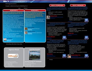 Dia 3         Quarta-feira, 23 de janeiro de 2013
7:30 Technology Demonstration                                                                          10:30 TRACKS SIMULTÂNEOS

8:00 Recepção e credenciamento para os Workshops D e E
                                                                                                                 TRACK E TECNOLOGIA                                                TRACK F INOVAÇÂO
                                                                                                       10:30 BPO de Documentos - Tendências em                    10:30 Acompanhe nesta palestra de que forma
                                     Início 08:30 | Término 10:00                                      tecnologia e processos da gestão da informação             um processo de BPO pode suportar as criticidades
                                                                                                       para os centros de serviços compartilhados e sua           e desafios da área de Tecnologia da Informação
               WORKSHOP D                                           WORKSHOP E                         evolução
                                                                                                                                                                  O tema de Tecnologia é algo recorrente nas
Considere os diferentes métodos de             De que forma soluções de TI podem                         •	Modelo atual e modelo proposto                         empresas e na maioria das vezes pode ocasionar
custeio e precificação dentro do CSC:          suportar a expansão do Shared Services,                   •	Aplicações                                             problemas e imprevistos. Nesta abordagem, veja
                                                                                                         •	Processo de triagem do documento                       como um modelo de BPO pode ser uma solução
Como manter um bom relacionamento com os
                                               sendo facilitadores no aumento da
                                                                                                                                                                  eficiente para as empresas minimizarem estas
clientes e comprovar a eficácia do CSC ?       transparência, na eliminação de erros                           Rodrigo Planet
                                                                                                                                                                  ocorrências
Desenvolver um modelo consistente de rateio de e no aumento do ROI                                             Gerente de pré-vendas de BPO
                                                                                                                                                                    •	Aspectos críticos da área de TI
                                                                                                               STEFANINI
custos tem sido um dos principais desafios dentro   Neste workshop, veja como a automoção permite                                                                   •	Por que um BPO pode ser uma solução viável
                                                                                                                                                                                                                   caso
de um Centro de Serviços e um dos                   o desenvolvimento e expansão do Centro de                                                                       •	Desafios e próximos passos                 practi
                                                                                                                                                                                                                        co
fatores mais expressivos para se manter um bom      Serviços, otimizando os custos e potencializando
relacionamento com os clientes. Além disso, a                                                                                                                     BRMALLS
                                                    a absorção de processos.
comprovação da redução de custos e eficácia do                                                         11:15 Gerenciando outsourcing workforces –                 11:15 Os desafios de atração e desenvolvimento
                                                      •	Oportunidades geradas
CSC devem ser apoiadas em uma estratégia de                                                            Como encontrar, desenvolver e motivar um                   de pessoas em um ambiente maduro de CSC:
                                                      •	Produtividade
precificação que permita uma percepção de valor                                                        talento terceirizado                                       Criando um time multicultural e de alta
                                                      •	Plano de ação  
justo no repasse de custos. Discuta neste                                                                                                                         performance
                                                                                                       No modelo de terceirização, um dos desafios é
workshop quais são os benefícios, desafios e               Plínio Campos
                                                           Gerente Global de Processos
                                                                                                       aperfeiçoar e maximizar a produtividade. Este         •	Desenvolvimento de pessoas no CSC
fatores críticos na                                                                                    workshop tem o objetivo de oferecer uma metodo-       •	Práticas de gestão
definição do modelo.                                       MARFRIG
                                                                                                       logia aplicável para apresentar quais as formas de    •	Adaptação de perfil, atração e treinamento
  •	Critérios para definição de custos de cada             Claudio Ferreira                            potencializar os benefícios com este modelo.          •	Ambiente e motivação
    atividade                                              Gerente de Eficiência Operacional              •	Ferramentas de gestão
  •	Como são comunicados os preços                         MARFRIG                                        •	Ambiente, motivação e turnover
                                                                                                                                                            Rodrigo Brea
  •	Readequação de processos                                                                              •	Contratação e treinamento
                                                                                                                                                            Gerente Geral do CSC
  •	Como novos serviços são incorporados                                                                                                                    NATURA
  •	Como o cliente percebe o repasse de custos                                                         Rosana Rodrigues                             caso
                                                                                                                                                  practi
                                                                                                                                                                                                       caso
                                                                                                                                                                                                     practi
                                                                                                       IT Manager                                        co                                                 co
        Jair Bondicz                                                                                   CUMMINS
        Diretor do CSC
        BRFOODS                                                                                        12:00 As exigências da customização de                     12:00 Como transformar uma área administra-
                                                                                                       sistemas no Shared Services Center para                    tiva em uma central de serviços colaborativa ao
                                                                                                       atendimento a distintas regiões                            negócio e ao mesmo tempo exercer o papel de
10:00 Networking coffee break e Demo Drive                                                                                                                        governança das operações
                                                                                                       Acompanhe como está sendo o processo de
                                                                                                       adaptação ao modelo de CSC implantado no                      •	Perfil profissional a mudança
                                                                                                       grupo e quais os obstáculos enfrentados na                    •	Relacionamento com cientes internos
                                                                                                       absorção de atividades.                                       •	A dependência dos sistemas versus a
                                                                                                         •	Barreiras de sistemas                                       performance de atendimento.
            Agencia Oficial:                                  Local do Evento                            •	Acompanhamento e monitoramento dos                        •	Desdobramento de metas e
                                                                                                           indicadores                                                 acompanhamento.
                                                                                                         •	Resistência interna: como superá-las?                     •	Integração das áreas no objetivo do Centro
                                                                                                                                                                       de Serviços
                                                                                                       Daniel Gross
                                                                                                       Diretor do CSC                             caso
                                                                                                                                                practi
                                                                                                                                                                              Emerson Weslei Dias                                 caso
                                                                                                                                                                                                                                practi
                                                                                                                                                       co                                                                              co
                                                                                                       WAL-MART BRASIL                                                        Senior Controller
                                                                                                                                                                              ATLANTIA BERTIN CONCESSÕES

                                                                                                       12:45 Almoço
                                                                                                                                           © 2013 IQPC. Todos os direitos reservados. O formato, diagramação, conteúdo e arranjo deste
                                                                                                                                           folheto constituem uma marca registrada do IQPC.
   Contato:Tatiana Evangelista                      MILENIUM CENTRO DE CONVENÇÕES
   E-mail:tatiana@vialuxtur.com.br                  Rua Dr. Bacelar, 1043                                                                  Alteração do Programa - Possíveis mudanças no programa da conferência podem acontecer
                                                                                                                                           por motivos alheios ao IQPC. Em caso de impossibilidade de comparecimento por parte de
   Tel: 11 3045 2120                                Vila Mariana São Paulo-SP                                                              algum palestrante, o IQPC fará tudo o que estiver ao seu alcance para substituí-lo por outro
                                                                                                                                           profissional qualificado a proferir sobre o assunto proposto. Entretanto, o IQPC não garante a
   Fax: 11 3045 5061                                CEP04026-002                                                                           substituição. Salientamos que disponibilizaremos ou não o material das apresentações, de
    www.vialuxtur.com.br                             Tel: 55 11 5591 1271                                                                  acordo com a autorização de cada palestrante.
 