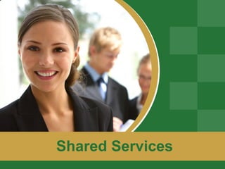 Shared Services
 