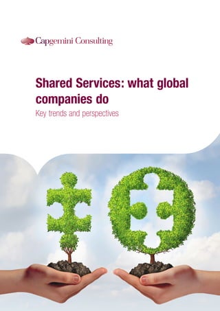 Shared Services: what global
companies do
Key trends and perspectives
 
