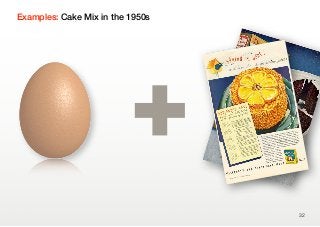 Examples: Cake Mix in the 1950s




                          +
                                  32
 