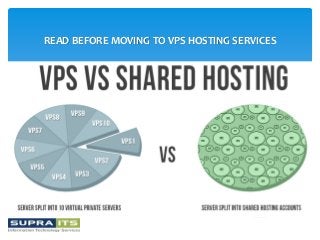READ BEFORE MOVING TO VPS HOSTING SERVICES
 