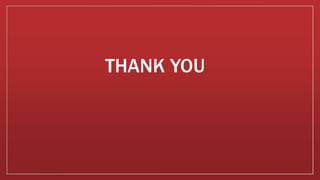 THANK YOU
 