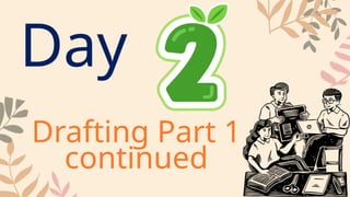 Day
Drafting Part 1
continued
 