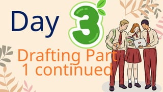 Day
Drafting Part
1 continued
 