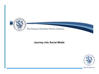 Journey into Social Media
 