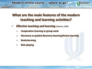 Modern online course -- where to go? What are the main features of the modern teaching and learning activities?Technology change