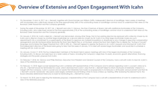 32 SandRidge Energy, Inc. NYSE: SD
• On December 13 and 14, 2017, Mr. J. Bennett, together with David Kornder and William Griffin, independent directors of SandRidge, held a series of meetings
with stockholders who collectively owned at the time approximately 26% of the outstanding shares of SandRidge common stock to understand their views on the
Bonanza Creek transaction and the Company generally.
• During the week of December 18, 2017, Mr. J. Bennett and John V. Genova, the then-Chairman of Board, met with additional stockholders of the Company,
including Icahn, who collectively owned at the time approximately 21% of the outstanding shares of SandRidge common stock to understand their views on the
Bonanza Creek transaction and the Company generally.
• On January 3, 2018, Mr. Icahn called Mr. J. Bennett and demanded, among other things, that (i) two existing directors be replaced with a director chosen by Mr.
Icahn and a director chosen by another large shareholder (or a second director chosen by Mr. Icahn if no other large stockholder made any such
appointment), (ii) a commitment to a supermajority of the Board to approve any material acquisitions or divestitures or any changes in executive compensation
arrangements and (iii) the Board either terminate the Short-Term Rights Plan or, at the least, amend the Short-Term Rights Plan to delete the “Acting in Concert”
language and increase the trigger threshold from 10% to 25%. Mr. J. Bennett agreed to apprise the Board on Mr. Icahn’s requests and informed Mr. Icahn that
the independent directors of the Board were going to New York the week of January 15 to meet with several large stockholders and would like to schedule a
meeting with Mr. Icahn as well.
• On January 16 and 17, 2018, the four independent members of the Board held in-person meetings with nine of the largest stockholders of the Company,
including Icahn, to discuss and seek input on a wide variety of topics, including the Company’s objectives, its assets, economic growth alternatives, financing
strategies and the public proposal from Icahn.
• On February 7, 2018, Mr. Genova and Philip Warman, Executive Vice President and General Counsel of the Company, had a call with Icahn to hear Mr. Icahn’s
views of the Midstates proposal.
• On February 12, 2018, legal counsel representing Icahn conferred with representatives of the Company and its advisors regarding Icahn’s counsel’s views as to
why Mr. J. Bennett should be terminated for cause, which stemmed from Icahn’s view that Mr. J. Bennett failed to inform the Board of Midstates’ interest in a
merger with the Company. Icahn’s counsel was not aware that Midstates had made no proposal prior to its February 6, 2018 public announcement and that Mr.
J. Bennett’s and Mr. Sambrooks’ discussions were largely centered around finding a time to have a follow up meeting. After reviewing the relevant facts, the
Board ultimately determined there was no basis for terminating Mr. J. Bennett for cause.
• On March 18, 2018, prior to rejecting the Midstates proposal, a representative of the Company had a call with a representative of Icahn to understand Icahn’s
view of the Midstates proposal.
Overview of Extensive and Open Engagement With Icahn
 