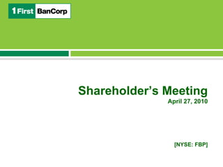 [NYSE: FBP] Shareholder’s Meeting April 27, 2010 
