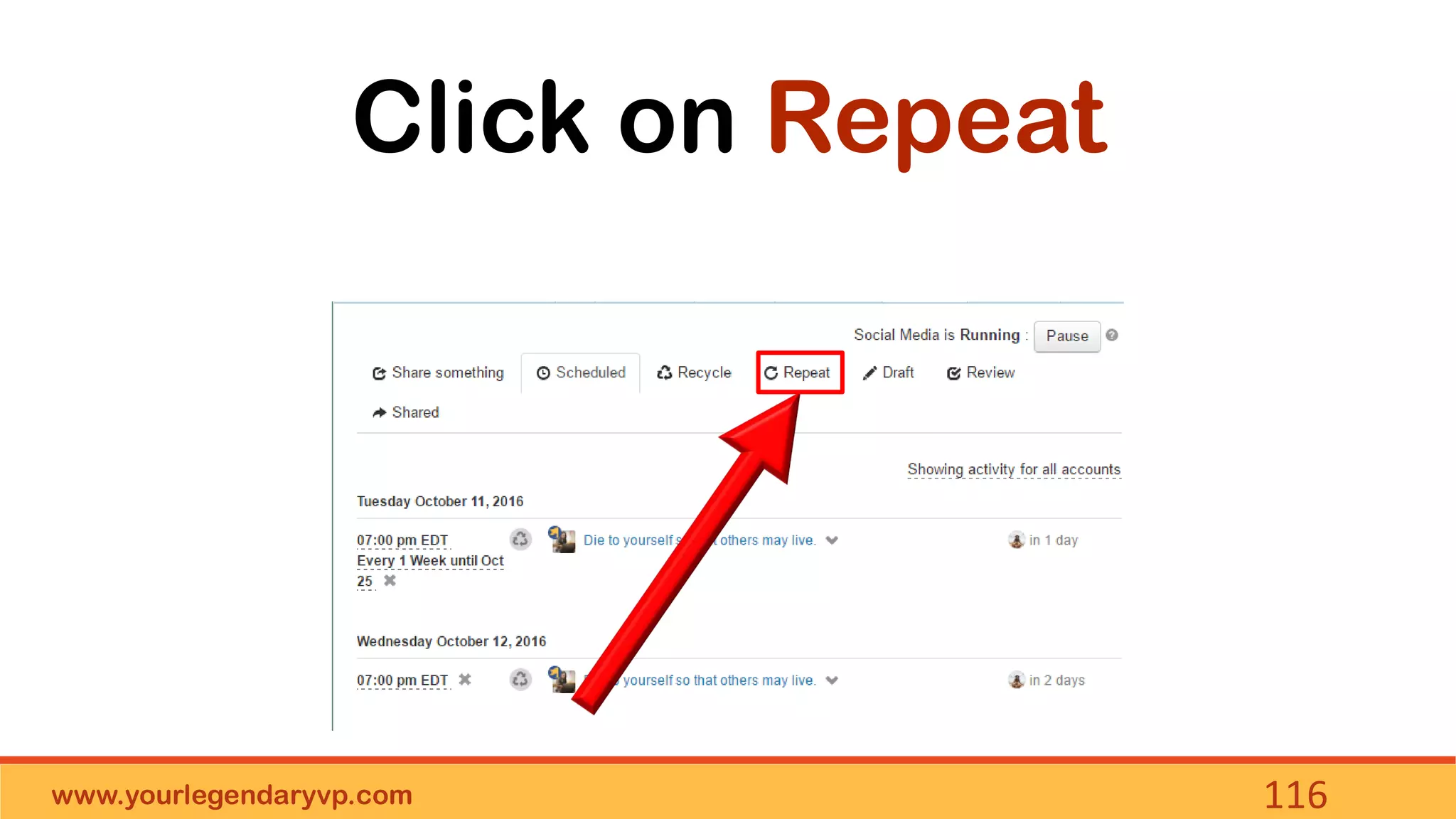 www.yourlegendaryvp.com 116
Click on Repeat
 