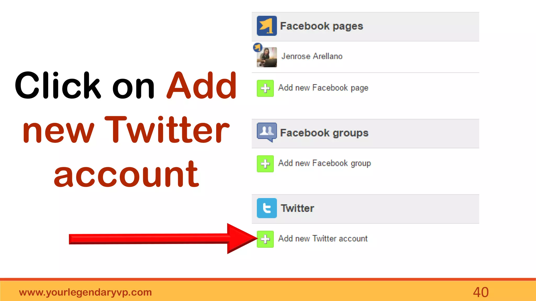 www.yourlegendaryvp.com 40
Click on Add
new Twitter
account
 