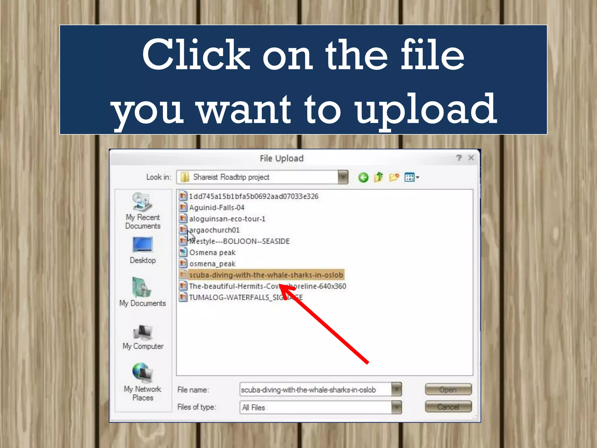 Click on the file
you want to upload
 